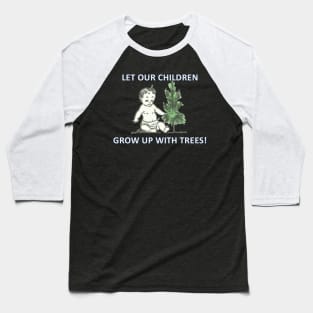 Save the world for the kids! Baseball T-Shirt